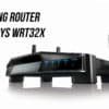 LINKSYS UNVEILS WRT32X GAMING ROUTER WITH 77% LOWER LAG AND PEAK PING TIMES