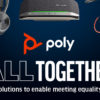 Poly's All Together Campaign has an inclusive vision for achieving equality.