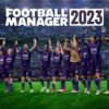 Football Manager 2023 Console Version Is Postponed at the Last Minute