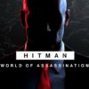New Hitman: World of Assassination Trailer Honors Biggest Update Yet