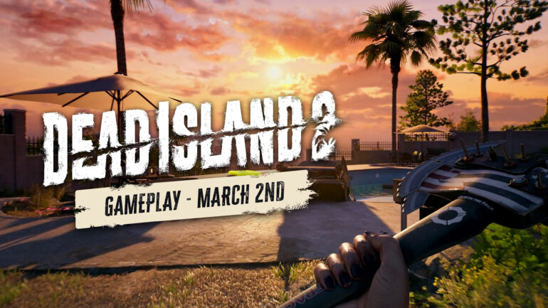 With one last date modification, 'Dead Island 2' will be released a week earlier