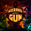 Wizard with a Gun: A New Survival Game That Combines Magic and Guns