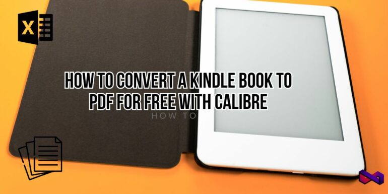 How To Convert A Kindle Book To PDF For Free With Calibre