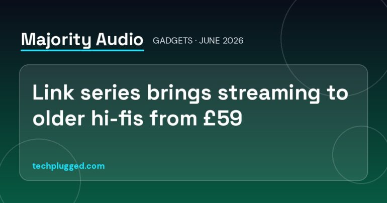 Majority Audio Link series brings affordable streaming to older hi-fi systems